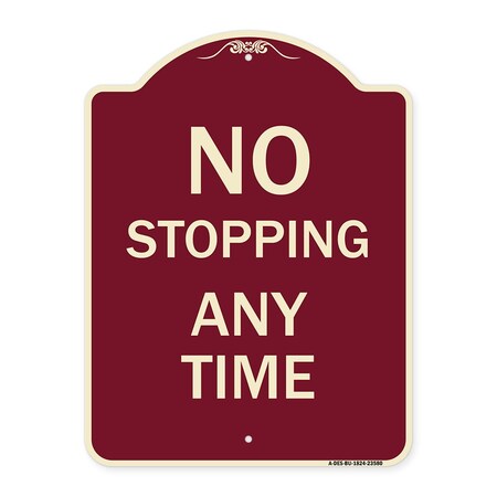 Signmission Designer Series No Stopping Anytime, Burgundy Heavy-Gauge Aluminum Sign, 24" x 18", BU-1824-23580 A-DES-BU-1824-23580